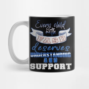 Fasd   (Fetal Alcohol Spectrum Disorder) Mug